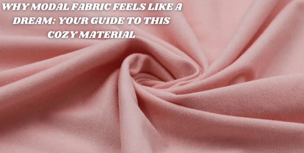What Does Modal Fabric Feel Like? A Complete Sensory Guide