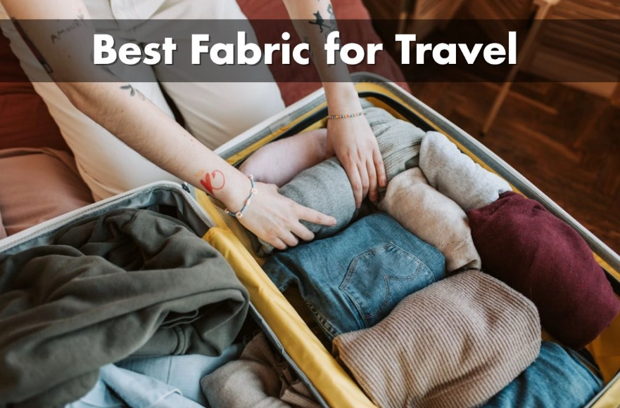 Best Travel Fabrics Guide: What to Wear for Every Trip